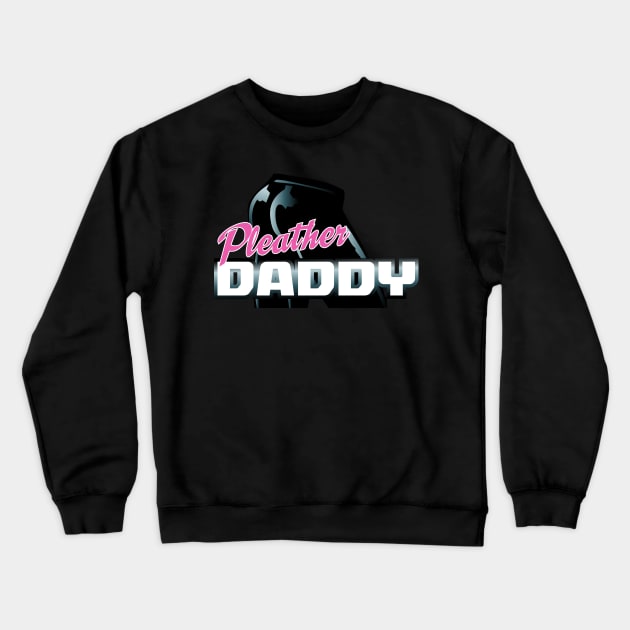 Pleather Daddy Crewneck Sweatshirt by Twogargs